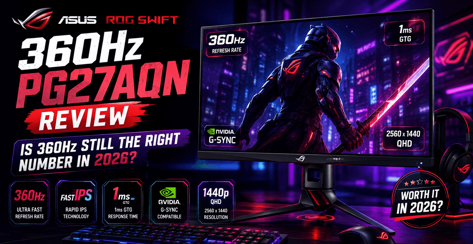 ASUS ROG Swift 360Hz PG27AQN Review: Is 360Hz Still the Right Number in 2026? ASUS ROG Swift 360Hz PG27AQN Review: Is 360Hz Still the Right Number in 2026?